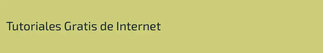 Tutoriales Gratis de Internet